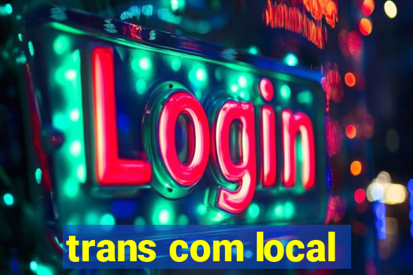 trans com local